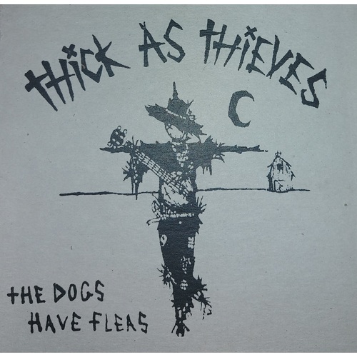 Thick as Thieves - The Dogs Have Fleas