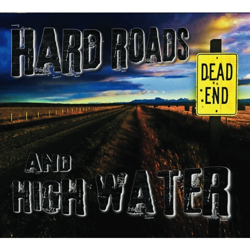 Hard Roads and High Water