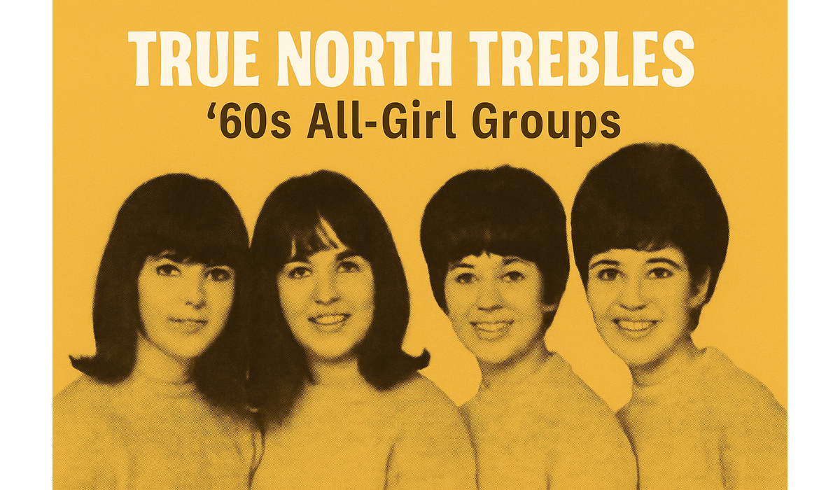 True North Trebles: 60s All-Girl Groups