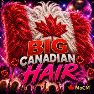 BIG CANADIAN HAIR