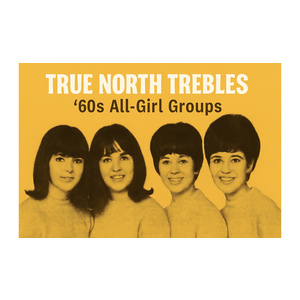 True North Trebles: 60s All-Girl Groups