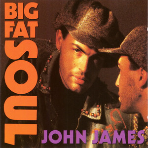 James  john   big fat soul