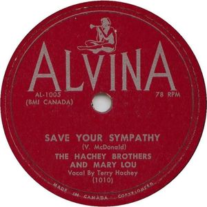 The hachey brothers and mary lou save your sympathy alvina 78