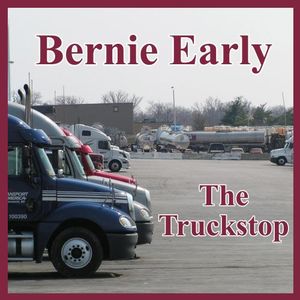 Bernie early the truck stop