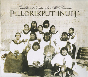 Cd pillorikput inuit   inuit arias for all seasons front