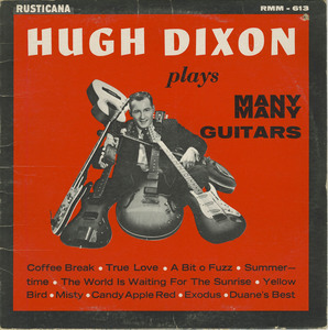 Hugh dixon   plays many many guitars front