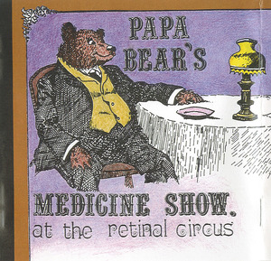 Cd papa bears medicine show   at the retinal circus back