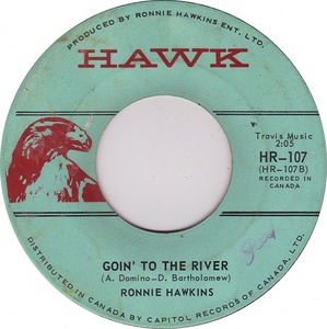 Ronnie hawkins goin to the river hawk b