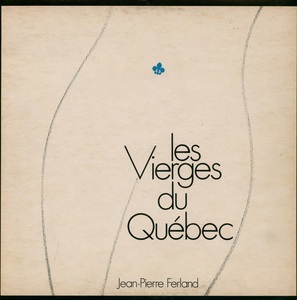 Ferland jean pierre les vierges du qu%c3%a9bec 1973 couverture