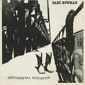 Gary bowman sentimental education