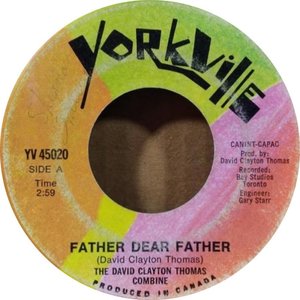 The david clayton thomas combine father dear father yorkville