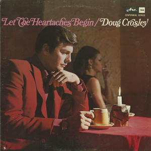 Doug crosley   let the heartache begin front