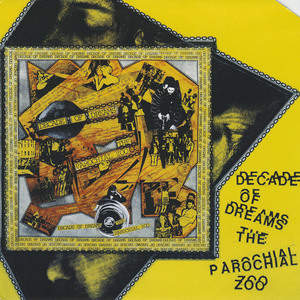 Decade of dreams   the parochial zoo front