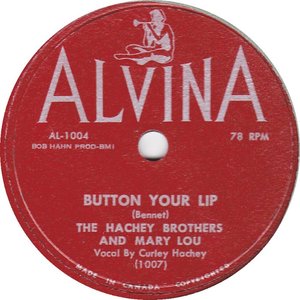 The hachey brothers and mary lou button your lip alvina 78