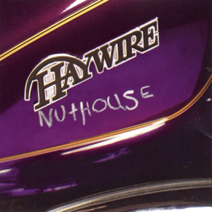 Haywire   nuthouse front