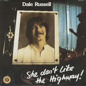 Dale russell   she don't like the highway front