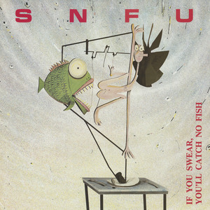 Snfu   if you swear  you'll catch no fish nm front