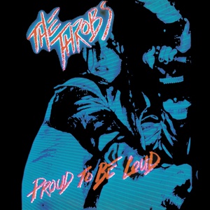 The throbs   proud to be loud   front