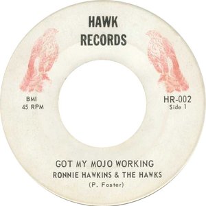 Ronnie hawkins and the hawks got my mojo working hawk