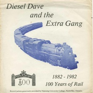 45 diesel dave   the extra gang one hundred years of rail pic sleeve front