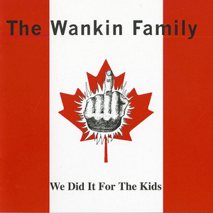Cd wankin family   we did it for the kids front