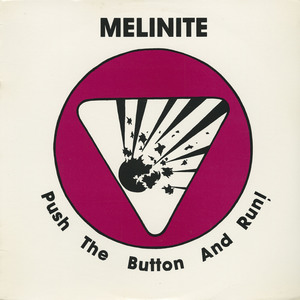 Melinite   push the button and run front