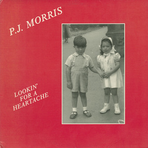 P.j. morris   lookin' for a heartache front