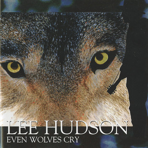 Cd lee hudson   even wolves cry front