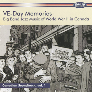 Cd va ve day memories  big band jazz music of ww ii in canada front