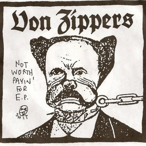 Von zippers   not worth payin' for e.p.